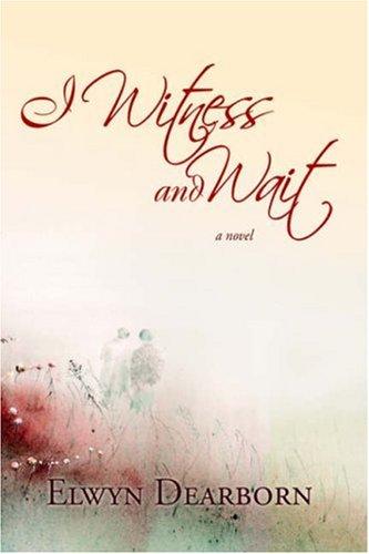I Witness and Wait