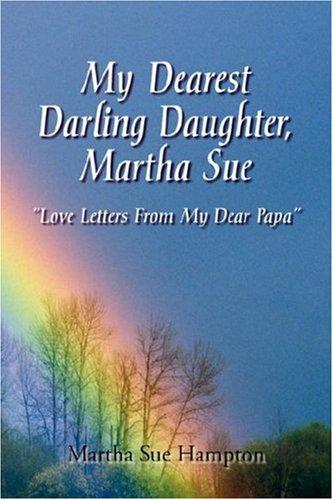 My Dearest Darling Daughter, Martha Sue