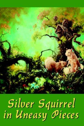 Silver Squirrel in Uneasy Pieces