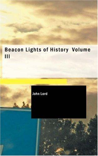 Beacon Lights of History, Volume III