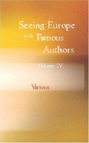Seeing Europe with Famous Authors, Volume IV
