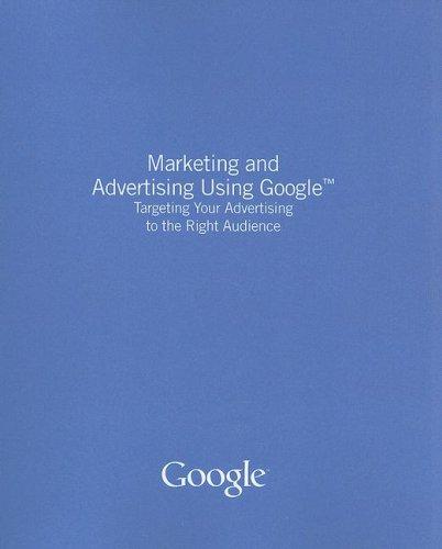 Marketing and Advertising Using Google