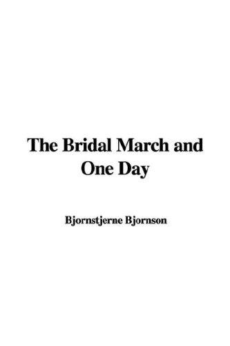 The Bridal March and One Day