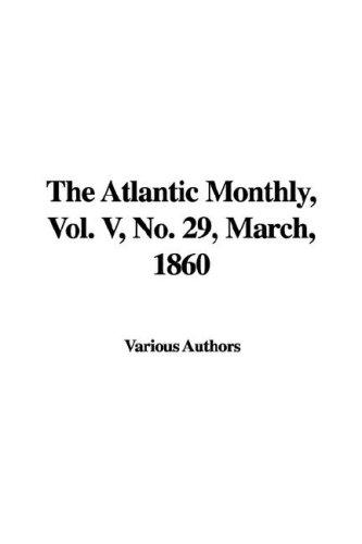 The Atlantic Monthly, Vol. V, No. 29, March, 1860