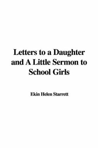 Letters to a Daughter and A Little Sermon to School Girls