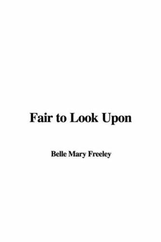 Fair to Look Upon