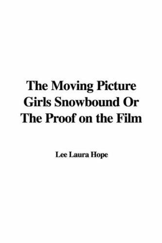 The Moving Picture Girls Snowbound Or The Proof on the Film