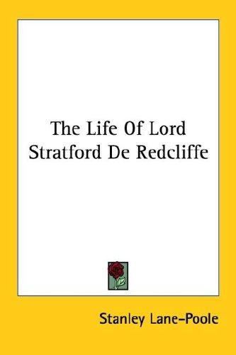 The Life Of Lord Stratford De Redcliffe