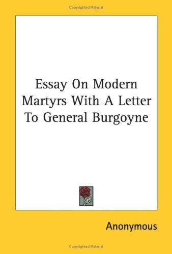 Essay On Modern Martyrs With A Letter To General Burgoyne