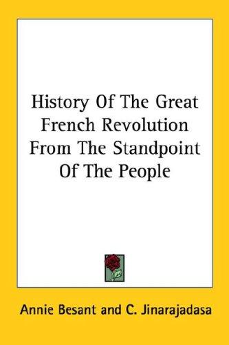 History Of The Great French Revolution From The Standpoint Of The People