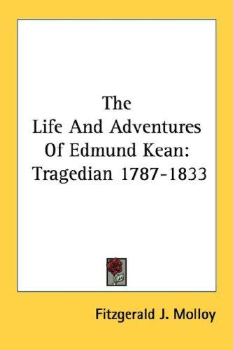 The Life And Adventures Of Edmund Kean
