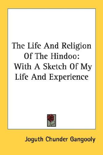 The Life And Religion Of The Hindoo