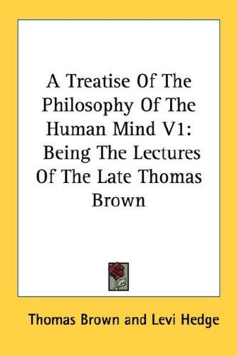 A Treatise Of The Philosophy Of The Human Mind V1