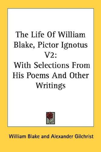 The Life Of William Blake, Pictor Ignotus V2