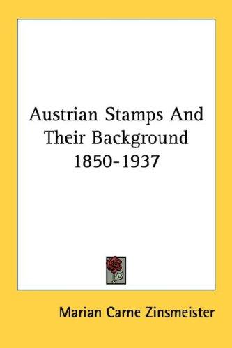 Austrian Stamps And Their Background 1850-1937
