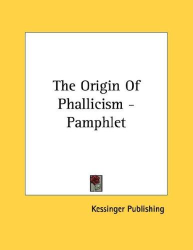 The Origin Of Phallicism - Pamphlet