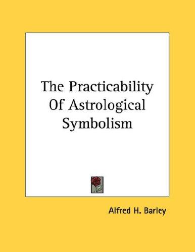 The Practicability Of Astrological Symbolism