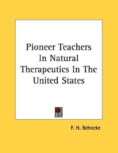 Pioneer Teachers In Natural Therapeutics In The United States