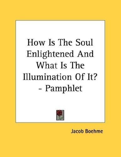 How Is The Soul Enlightened And What Is The Illumination Of It? - Pamphlet
