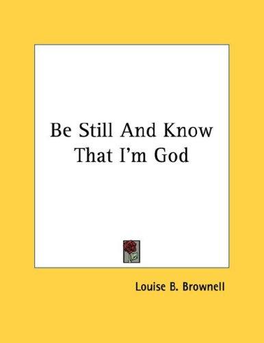 Be Still And Know That I'm God