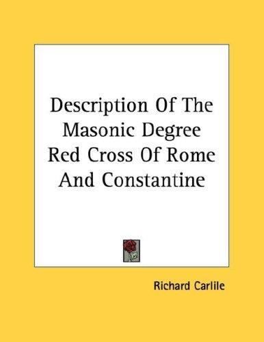 Description Of The Masonic Degree Red Cross Of Rome And Constantine