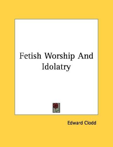 Fetish Worship And Idolatry