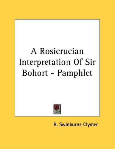 A Rosicrucian Interpretation Of Sir Bohort - Pamphlet