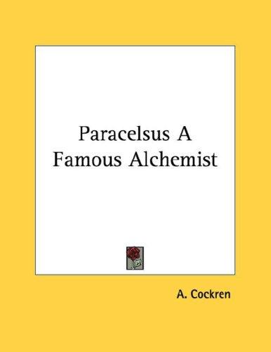 Paracelsus A Famous Alchemist
