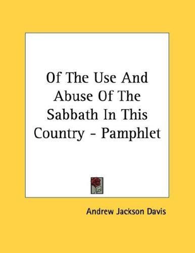 Of The Use And Abuse Of The Sabbath In This Country - Pamphlet