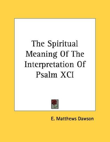 The Spiritual Meaning Of The Interpretation Of Psalm XCI