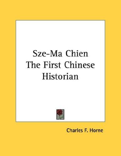 Sze-Ma Chien The First Chinese Historian