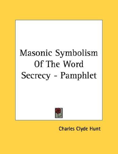 Masonic Symbolism Of The Word Secrecy - Pamphlet