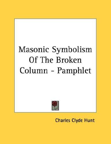 Masonic Symbolism Of The Broken Column - Pamphlet