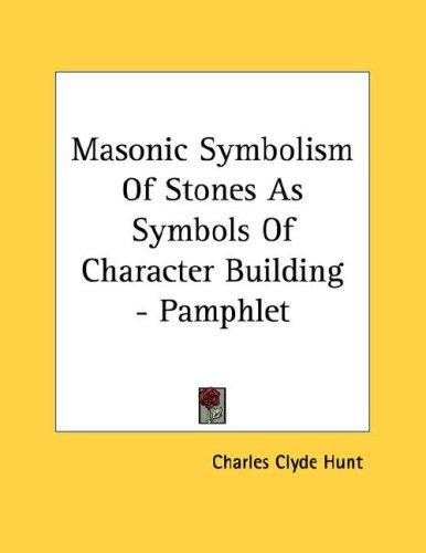 Masonic Symbolism Of Stones As Symbols Of Character Building - Pamphlet