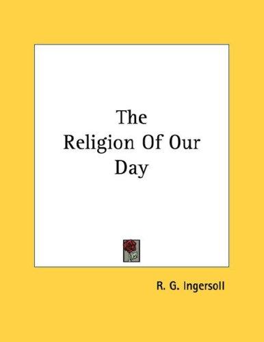 The Religion Of Our Day