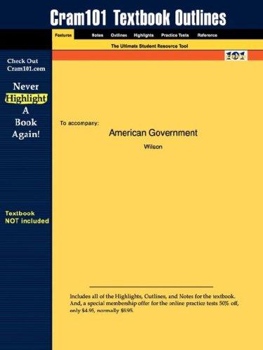 Outlines & Highlights for American Government by Wilson, ISBN