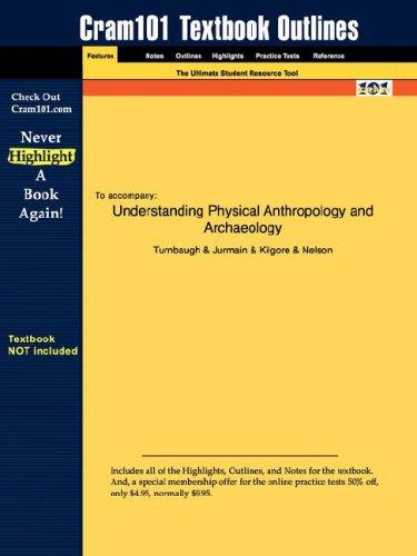 Outlines & Highlights for Understanding Physical Anthropology and Archaeology by Turnbaugh, ISBN