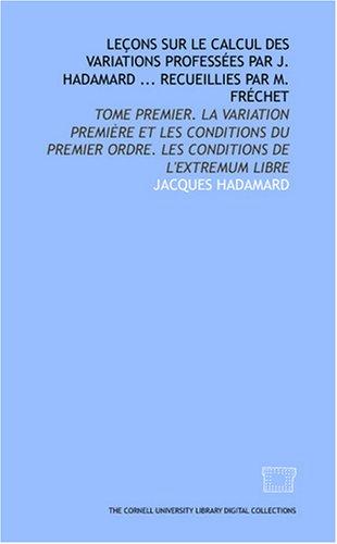 Leçons sur le calcul des variations professées par J. Hadamard ... recueillies par M. Fréchet