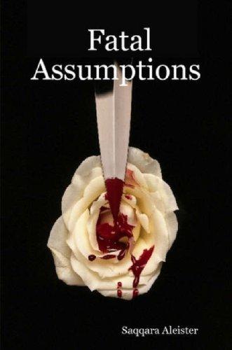 Fatal Assumptions