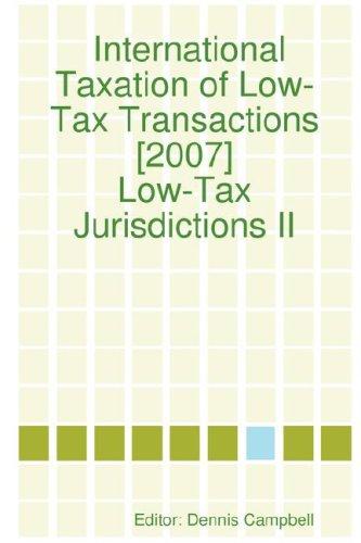 International Taxation of Low-Tax Transactions [2007] - Low-Tax Jurisdictions II
