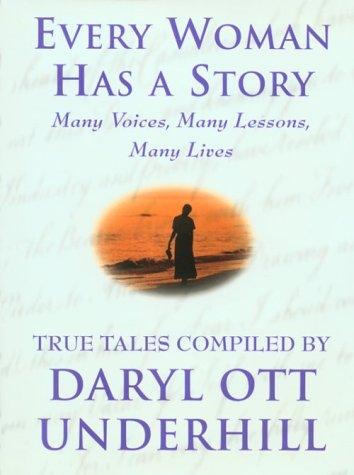 Every Woman Has a Story: Many Voices, Many Lessons, Many Lives