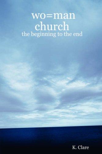wo=man church - the beginning to the end