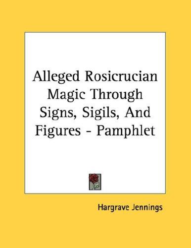 Alleged Rosicrucian Magic Through Signs, Sigils, And Figures - Pamphlet