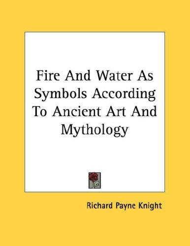 Fire And Water As Symbols According To Ancient Art And Mythology