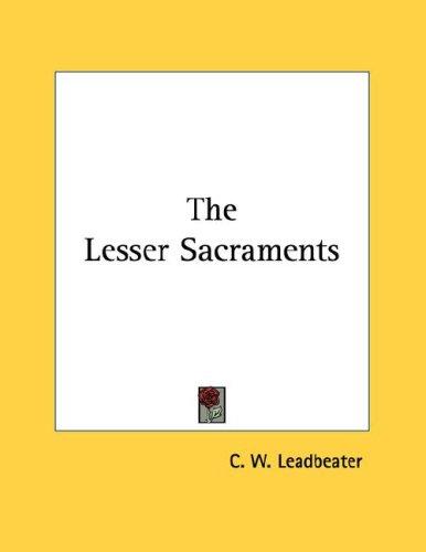 The Lesser Sacraments