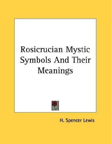Rosicrucian Mystic Symbols And Their Meanings