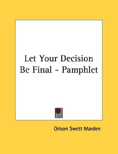 Let Your Decision Be Final - Pamphlet