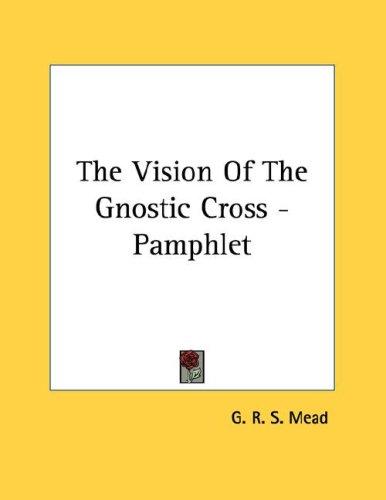The Vision Of The Gnostic Cross - Pamphlet