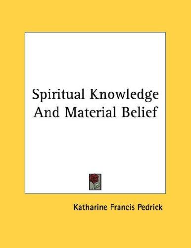 Spiritual Knowledge And Material Belief