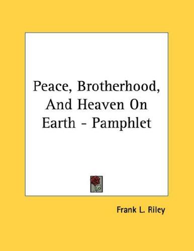Peace, Brotherhood, And Heaven On Earth - Pamphlet